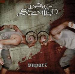 Dew-Scented : Impact